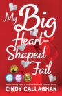 Image for My big heart-shaped fail  : a tween comedy of errors