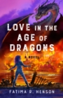 Image for Love in the age of dragons  : a novel
