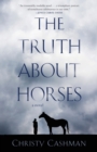 Image for The Truth About Horses