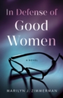 Image for In Defense of Good Women