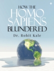 Image for How the Homo sapiens blundered