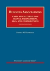 Image for Business Associations : Cases and Materials on Agency, Partnerships, LLCs, and Corporations