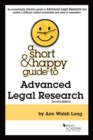 Image for A short & happy guide to advanced legal research