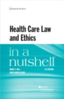 Image for Health Care Law and Ethics in a Nutshell
