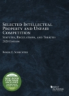 Image for Selected Intellectual Property and Unfair Competition Statutes, Regulations, and Treaties, 2020