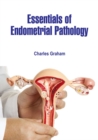 Image for Essentials of Endometrial Pathology