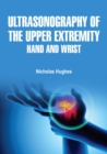 Image for Ultrasonography of the Upper Extremity: Hand and Wrist