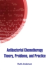 Image for Antibacterial Chemotherapy: Theory, Problems, and Practice
