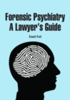Image for Forensic Psychiatry: A Lawyer&#39;s Guide