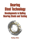 Image for Bearing Steel Technology: Developments in Rolling Bearing Steels and Testing