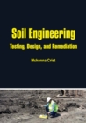 Image for Soil Engineering: Testing, Design, and Remediation