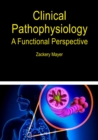 Image for Clinical Pathophysiology: A Functional Perspective