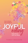 Image for Joyful Eating: How to Break Free of Diets and Make Peace With Your Body