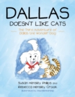 Image for Dallas Doesn&#39;t Like Cats : The Third Adventure of Dallas the Wonder Dog