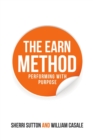 Image for The Earn Method : Performing with Purpose