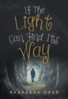 Image for If the Light Can Find Its Way