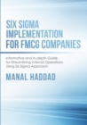 Image for Six Sigma Implementation for FMCG Companies : Informative and In-depth Guide for Streamlining Internal Operations Using Six Sigma Approach