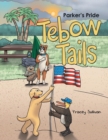 Image for Tebow Tails : Parker&#39;s Pride