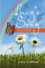 Image for Lucy&#39;s Song : A True Story Of Happiness, Heartache, And Healing