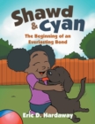 Image for Shawd &amp; Cyan : The Beginning of an Everlasting Bond