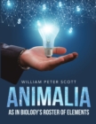 Image for Animalia : As in Biology&#39;s Roster of Elements