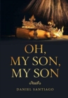 Image for Oh, My Son, My Son