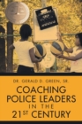 Image for Coaching Police Leaders in the 21st Century