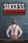 Image for Success Demystified! : Break the Myths Around Success and Achieve It