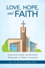 Image for Love, Hope, and Faith : Anecdotes from the Building Programs of Three Churches