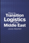 Image for How to Transition Logistics In the Middle East
