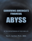 Image for Surviving America&#39;s Financial Abyss - Be the Entrepreneur of Your Own Life
