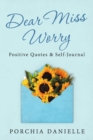 Image for Dear Miss Worry : Positive Quotes &amp; Self-Journal