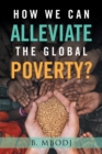 Image for How We Can Alleviate the Global Poverty?
