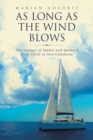 Image for As Long As the Wind Blows : The Voyages of Spalax and Spalax 2 from Corfu to New Caledonia