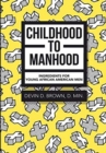 Image for Childhood to Manhood : Ingredients for Young African American Men