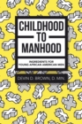 Image for Childhood to Manhood : Ingredients for Young African American Men