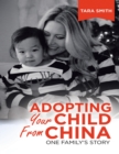 Image for Adopting Your Child from China: One Family&#39;s Story