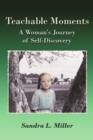 Image for Teachable Moments : A Woman&#39;s Journey of Self-Discovery