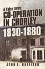 Image for Co-operation In Chorley 1830-1880 : A False Dawn