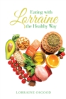 Image for Eating with Lorraine the Healthy Way