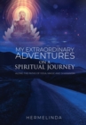 Image for My Extraordinary Adventures on a Spiritual Journey, Along the Paths of Yoga, Magic and Shamanism