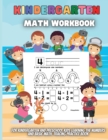 Image for Kindergarten Math Workbook : For Kindergarten and Preschool Kids Learning The Numbers And Basic Math. Tracing Practice Book.