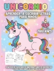 Image for Aprender A escribir Letras Para Ninos : Conoce el magico mundo de los unicornios y las letras