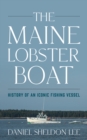 Image for The Maine lobster boat  : stories of an iconic fishing vessel