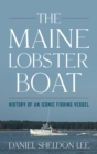 Image for The Maine Lobster Boat: Stories of an Iconic Fishing Vessel