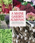 Image for A Maine garden almanac  : seasonal wisdom for making the most of your garden space