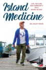 Image for Island Medicine: Life, Healing, and Community on a Maine Island