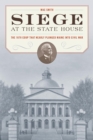 Image for Siege at the state house: the 1879 coup that nearly plunged Maine into civil war
