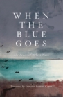 Image for When the Blue Goes: The Poems of Robert Nash