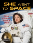 Image for She Went to Space : Maine&#39;s Astronaut Jessica Meir